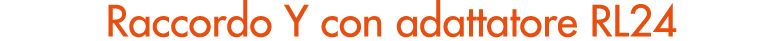 Raccordo Y con adattatore RL24