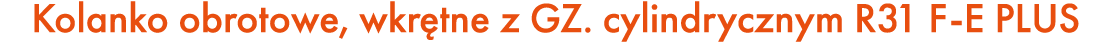 Kolanko obrotowe, wkr tne z GZ. cylindrycznym R31 F E PLUS